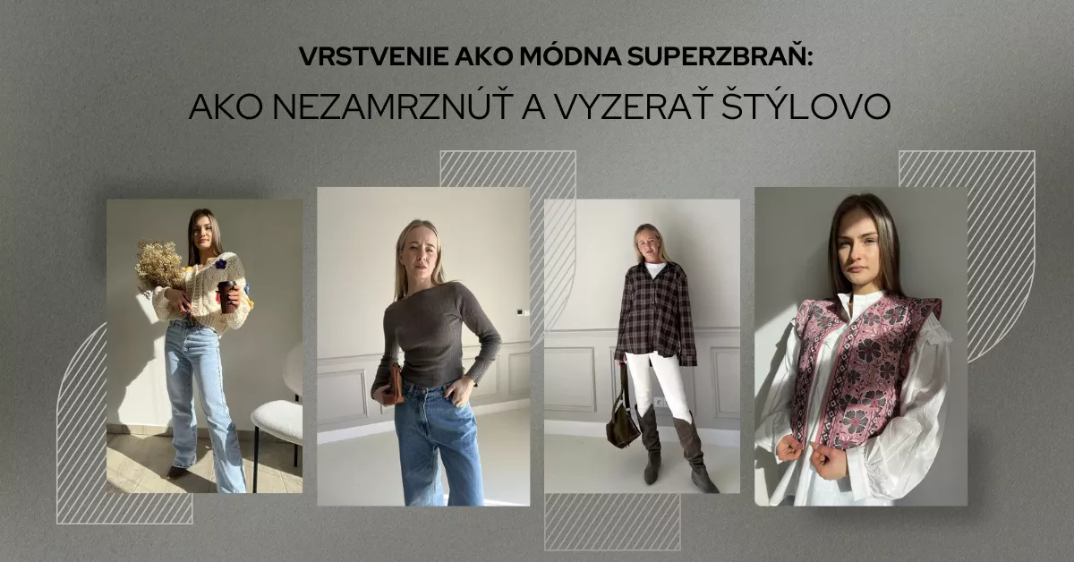 Vrstvenie ako módna superzbraň: ako nezamrznúť a vyzerať štýlovo