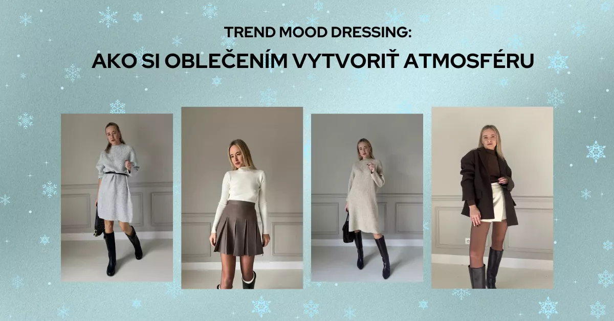 Trend Mood Dressing: ako si oblečením vytvoriť atmosféru