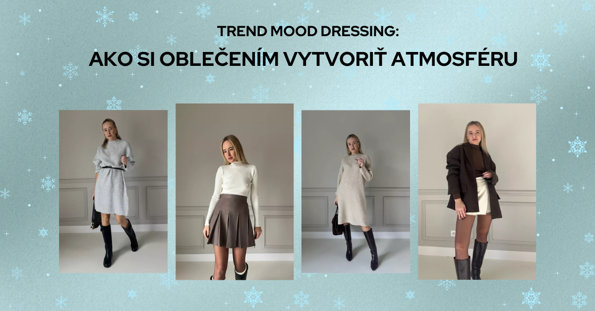 Trend Mood Dressing: ako si oblečením vytvoriť atmosféru